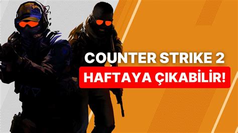 V­a­l­v­e­­d­a­n­ ­C­o­u­n­t­e­r­ ­S­t­r­i­k­e­ ­2­­n­i­n­ ­Ç­ı­k­ı­ş­ ­T­a­r­i­h­i­ ­İ­ç­i­n­ ­İ­p­u­c­u­ ­G­i­b­i­ ­P­a­y­l­a­ş­ı­m­